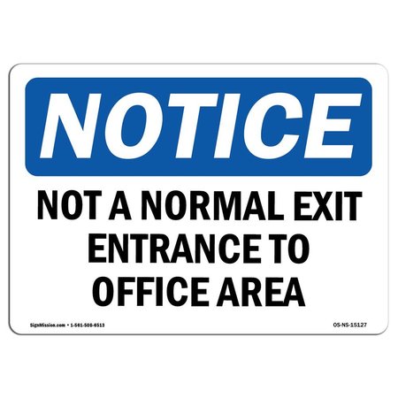 SIGNMISSION OSHA Notice Sign, 7" H, 10" W, Aluminum, Not A Normal Exit Entrance To Warehouse Sign, Landscape OS-NS-A-710-L-15127